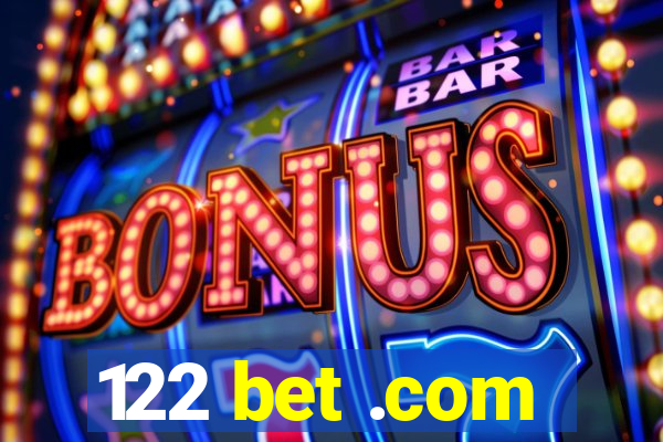 122 bet .com